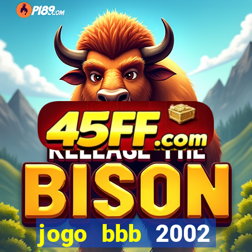 jogo bbb 2002 download android